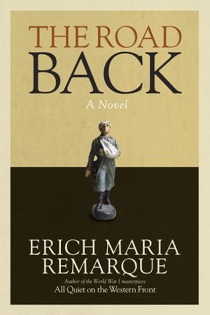 The Road Back, Erich Maria Remarque - Ebook - 9780812985542