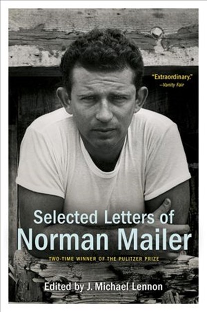 Selected Letters of Norman Mailer, Norman Mailer - Ebook - 9780812986099