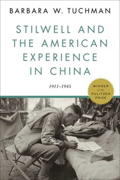 Stilwell and the American Experience in China, Barbara W. Tuchman - Paperback - 9780812986204