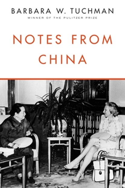 Notes from China, Barbara W. Tuchman - Paperback - 9780812986228
