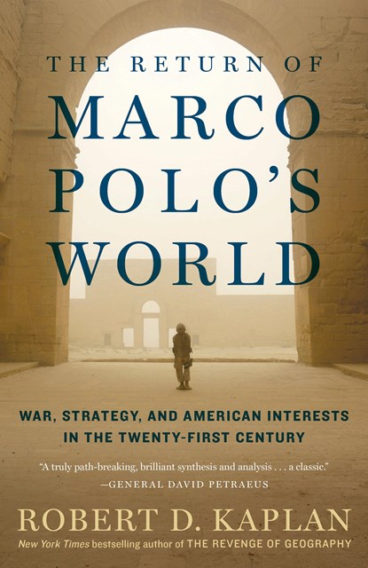 The Return of Marco Polo's World, Robert D. Kaplan - Paperback - 9780812986617