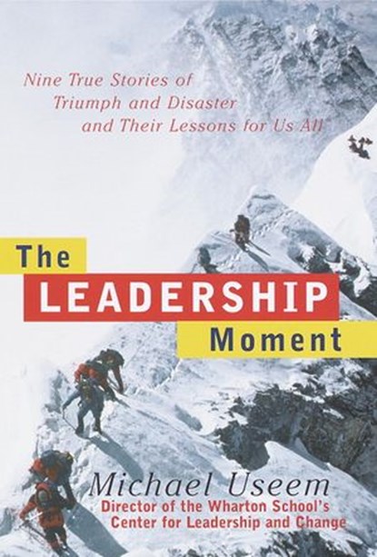 The Leadership Moment, Michael Useem - Ebook - 9780812990584