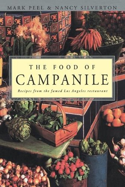 The Food of Campanile, Mark Peel ; Nancy Silverton - Paperback - 9780812992038