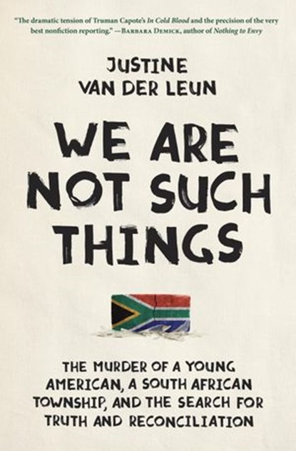 We Are Not Such Things, Justine van der Leun - Ebook - 9780812994513