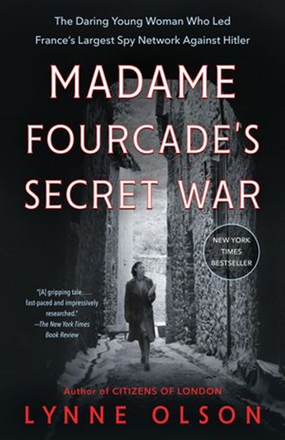 Madame Fourcade's Secret War, Lynne Olson - Ebook - 9780812994773