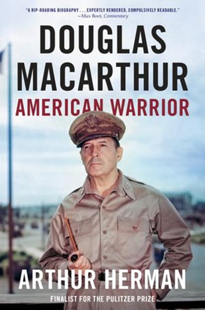 Douglas MacArthur, Arthur Herman - Ebook - 9780812994896