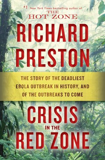 Crisis in the Red Zone, Richard Preston - Ebook - 9780812998849
