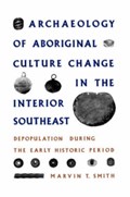 Archaeology of Aboriginal Culture Change in the Interior Southeast | Marvin T. Smith | 