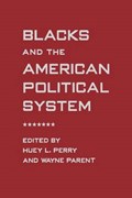 Blacks and the American Political System | Huey Perry ; Wayne Parent | 