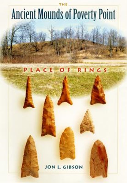 The Ancient Mounds of Poverty Point, Jon L. Gibson - Paperback - 9780813025513