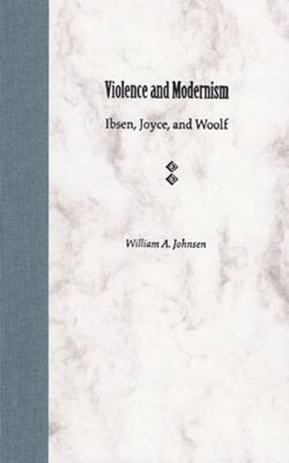 Violence and Modernism, JOHNSEN,  William A. - Gebonden - 9780813026657