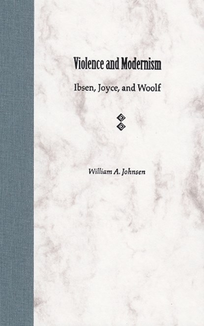 Violence and Modernism, JOHNSEN,  William A. - Gebonden - 9780813026657