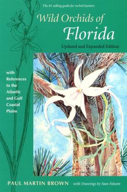Wild Orchids of Florida, Paul Martin Brown - Paperback - 9780813029337