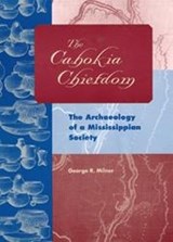 The Cahokia Chiefdom - MILNER,  George R. - 9780813029818