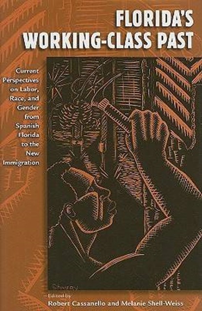 Florida's Working-Class Past, CASSANELLO,  Robert - Gebonden - 9780813032832