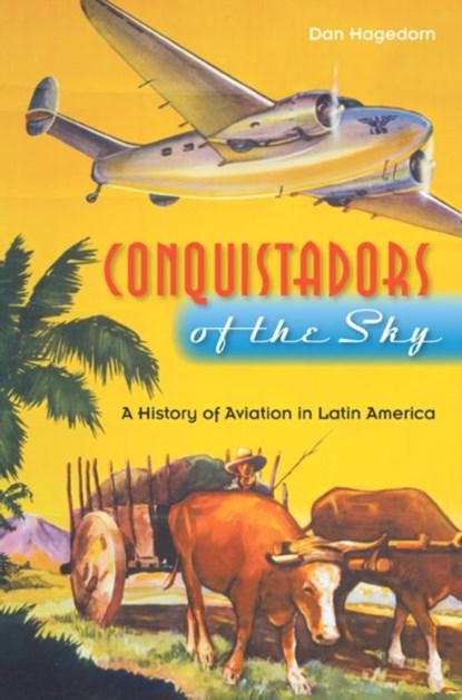 Conquistadors of the Sky, Dan Hagedorn - Paperback - 9780813035093