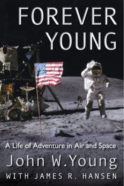 Forever Young, John W. Young ; James R. Hansen - Paperback - 9780813049335