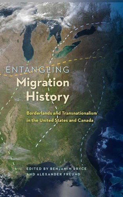 Entangling Migration History, Benjamin Bryce ; Alexander Freund - Paperback - 9780813060736