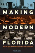 Making Modern Florida | Mary E. Adkins | 