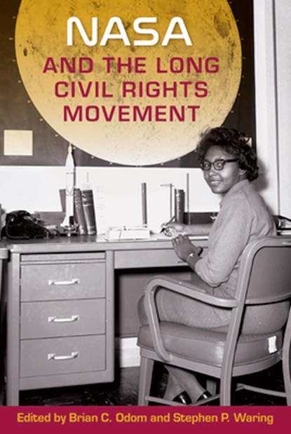 NASA and the Long Civil Rights Movement, Stephen P. Waring - Gebonden - 9780813066202