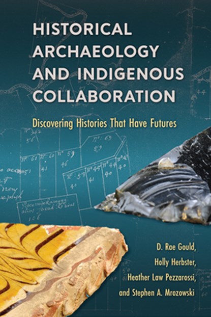 Historical Archaeology and Indigenous Collaboration, niet bekend - Gebonden - 9780813066219