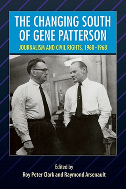 The Changing South of Gene Patterson, Roy Peter Clark ; Raymond Arsenault - Paperback - 9780813068206