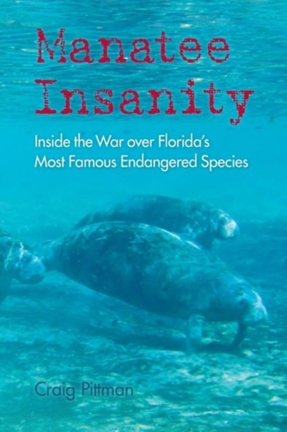 Manatee Insanity, Craig Pittman - Paperback - 9780813068848
