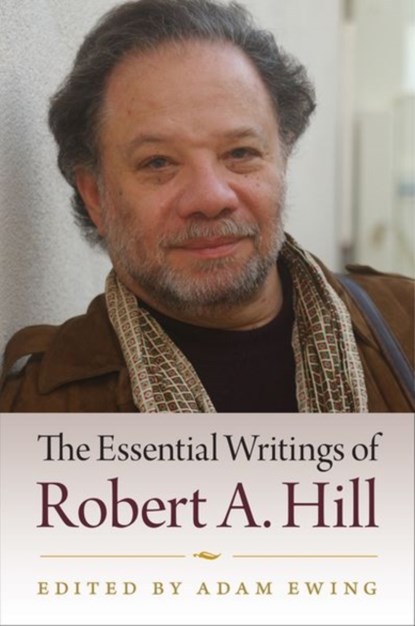 The Essential Writings of Robert A. Hill, Robert A. Hill - Gebonden - 9780813069852