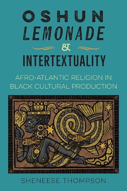 Oshun, Lemonade, and Intertextuality, Sheneese Thompson - Gebonden - 9780813079387