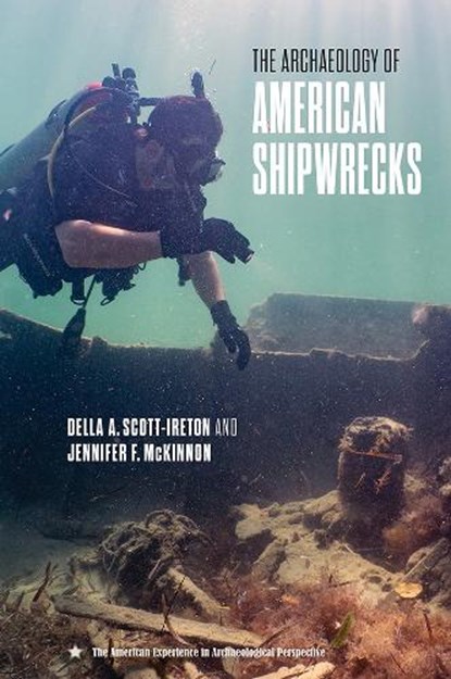 The Archaeology of American Shipwrecks, Della A. Scott-Ireton ; Jennifer F. McKinnon - Gebonden - 9780813079677