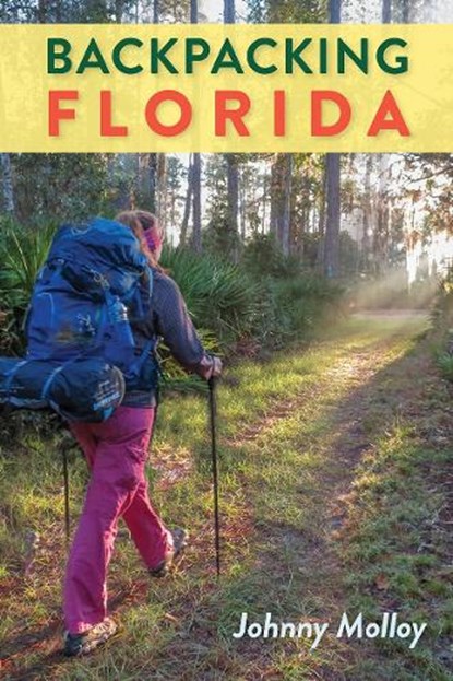 Backpacking Florida, Johnny Molloy - Paperback - 9780813080062