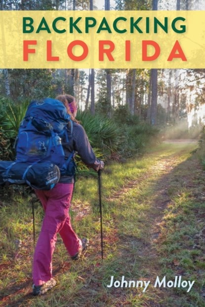 Backpacking Florida, Johnny Molloy - Paperback - 9780813080062