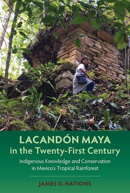 Lacandon Maya in the Twenty-First Century, James D. Nations - Paperback - 9780813080246