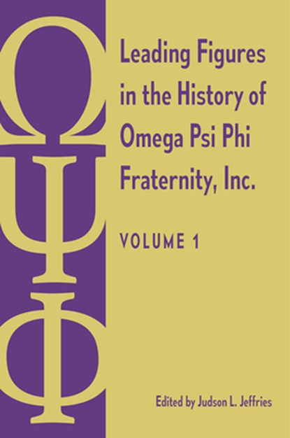 Leading Figures in the History of Omega Psi Phi Fraternity, Inc.: Volume 1, Judson L. Jeffries - Paperback - 9780813080840