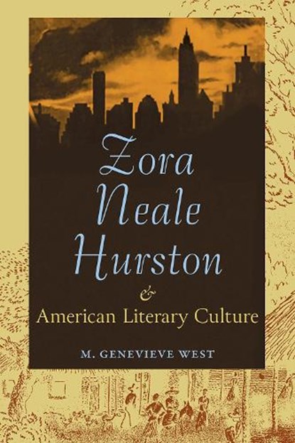 Zora Neale Hurston and American Literary Culture, M. Genevieve West - Paperback - 9780813081083