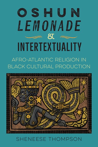 Oshun, Lemonade, and Intertextuality, Sheneese Thompson - Paperback - 9780813081106