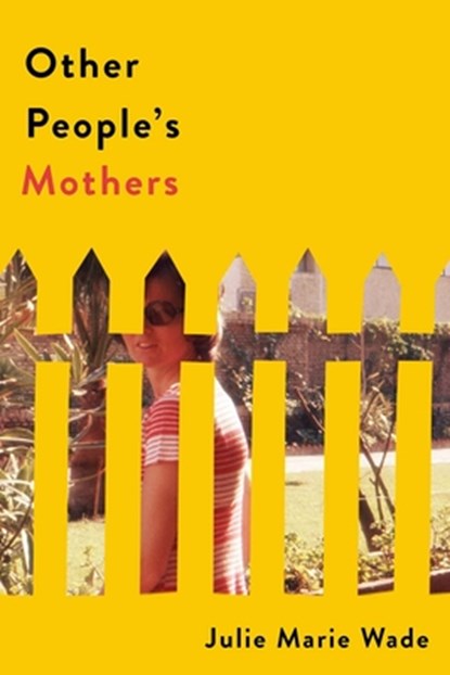 Other People's Mothers, Julie Marie Wade - Paperback - 9780813081144