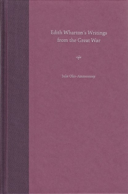 Edith Wharton's Writings from the Great War, Julie Olin-Ammentorp - Paperback - 9780813081335