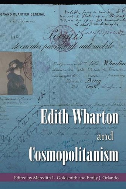 Edith Wharton and Cosmopolitanism, Meredith L. Goldsmith ; Emily J. Orlando - Paperback - 9780813081373