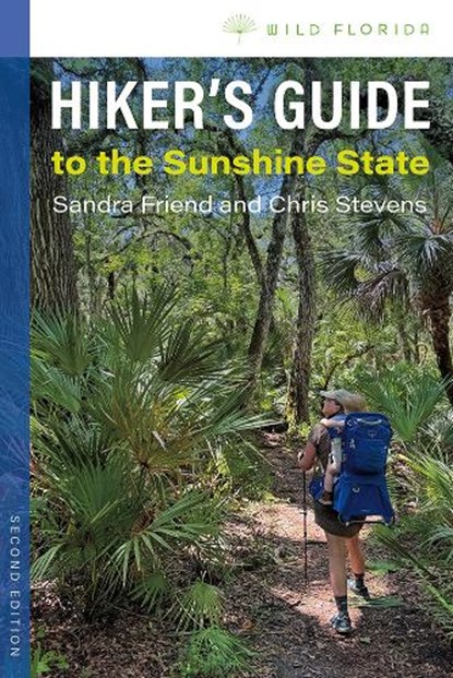 Hiker's Guide to the Sunshine State, Sandra Friend ; Chris Stevens - Paperback - 9780813081588