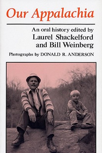 Our Appalachia, Laurel Shackelford ; Bill Weinberg - Paperback - 9780813101842