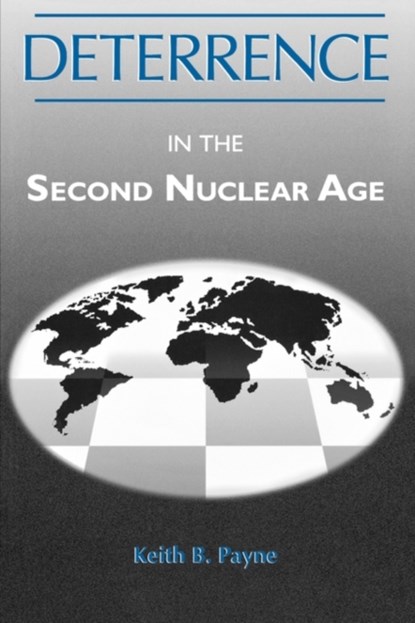 Deterrence in the Second Nuclear Age, Keith B. Payne - Paperback - 9780813108957