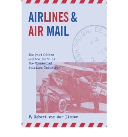 Airlines and Air Mail, F. Robert van der Linden - Gebonden - 9780813122199