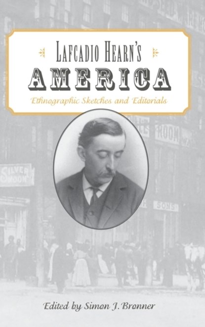 Lafcadio Hearn's America, Simon J. Bronner - Gebonden - 9780813122298