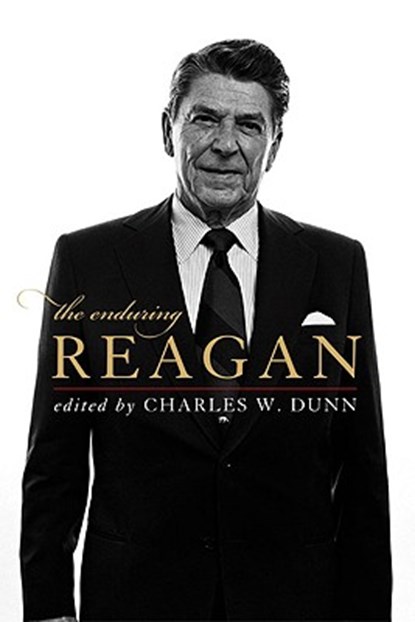 The Enduring Reagan, Charles W. Dunn - Gebonden - 9780813125527