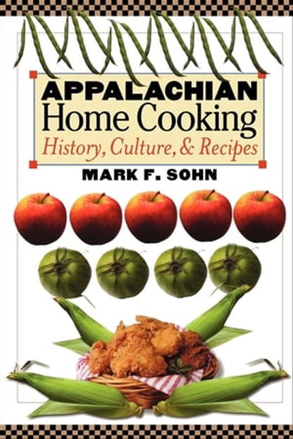 Appalachian Home Cooking, Mark F. Sohn - Ebook - 9780813137568