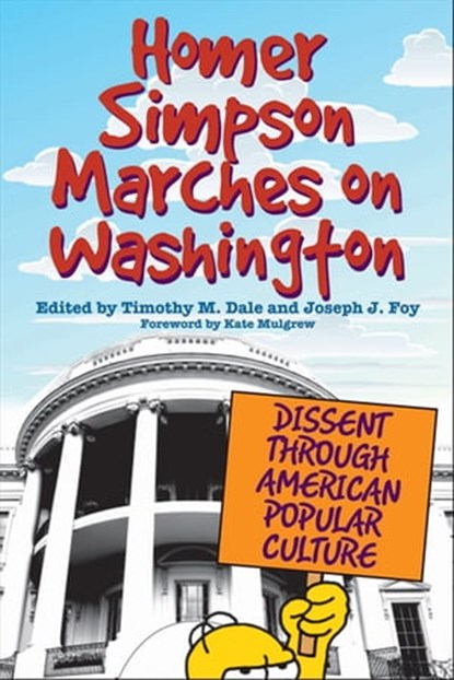 Homer Simpson Marches on Washington, Timothy M. Dale ; Joseph J. Foy - Ebook - 9780813139708