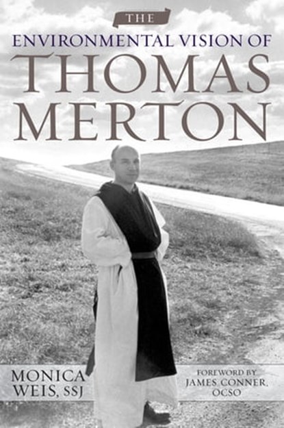 The Environmental Vision of Thomas Merton, Monica Weis - Ebook - 9780813140193
