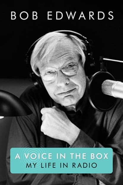 A Voice in the Box, Bob Edwards - Ebook - 9780813140452
