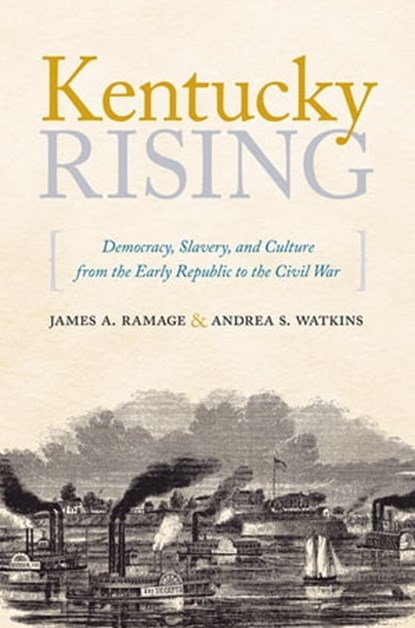 Kentucky Rising, James A. Ramage ; Andrea S. Watkins - Ebook - 9780813140544